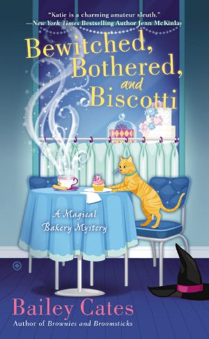 [MAGICAL BAKERY MYSTERY 02] • Bewitched, Bothered, and Biscotti · A Magical Bakery Mystery